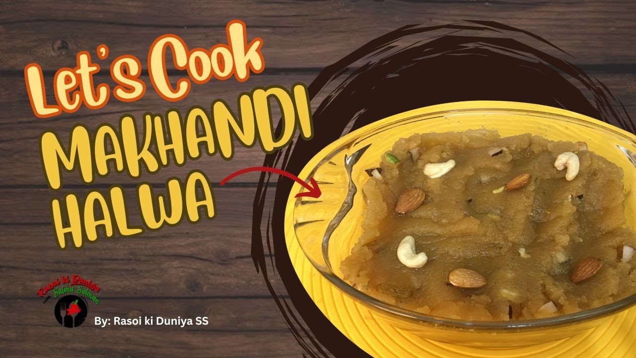 Traditional Makhandi Halwa Recipe | Desi Sweet Dish | Rasoi ki Duniya SS | Perfect Halwa for Winters