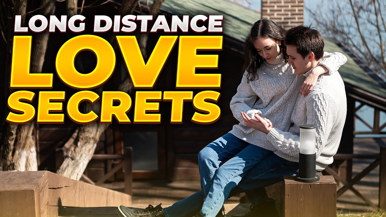 Secrets to Making Long Distance Love Last