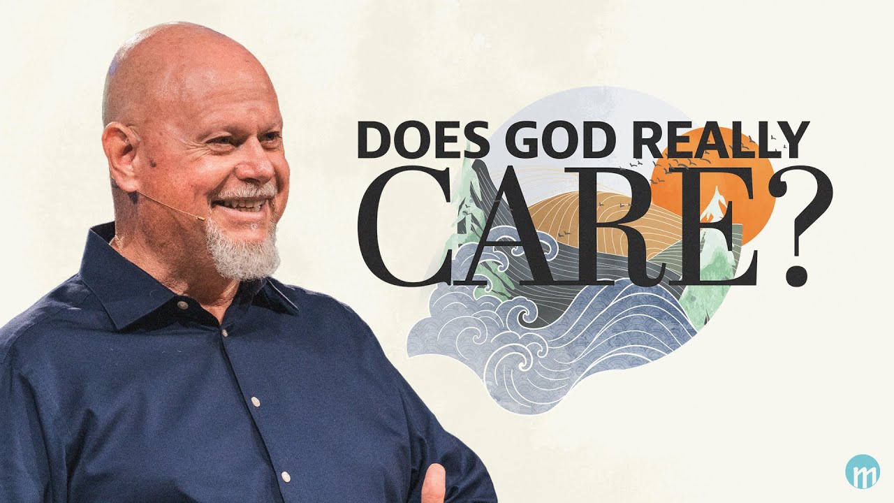 Does God Really Care? | Todd Wright