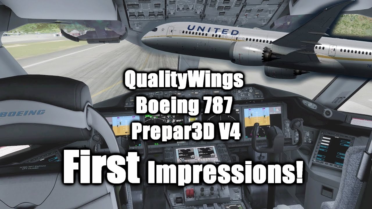 QualityWings Boeing 787 Prepar3D V4: First Impressions! [Review]