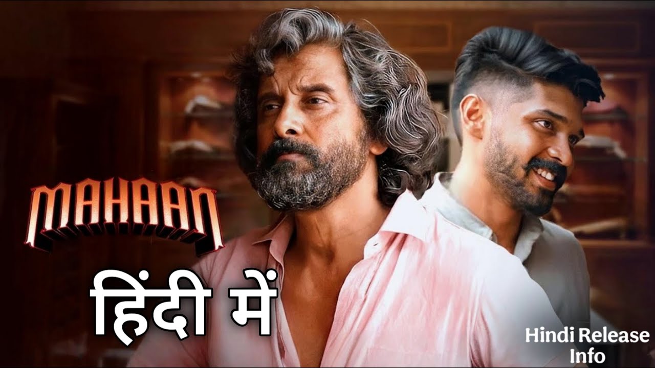Mahaan Hindi Dubbed Release Date Update | Mahaan Movie Trailer Explained Hindi