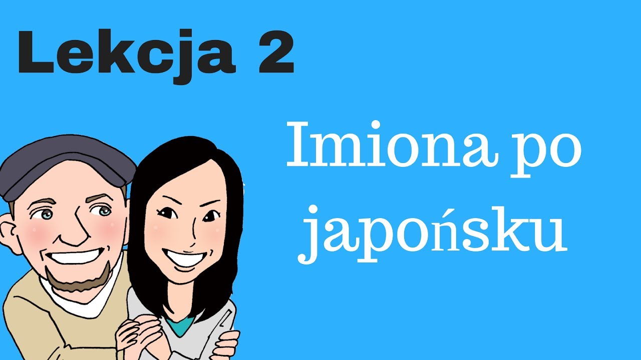 Polskie imiona po japońsku - Nauka japońskiego #3