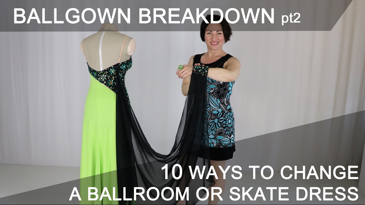 10 Ways To Change A Competition Ballgown (including into a Latin or Skate dress)