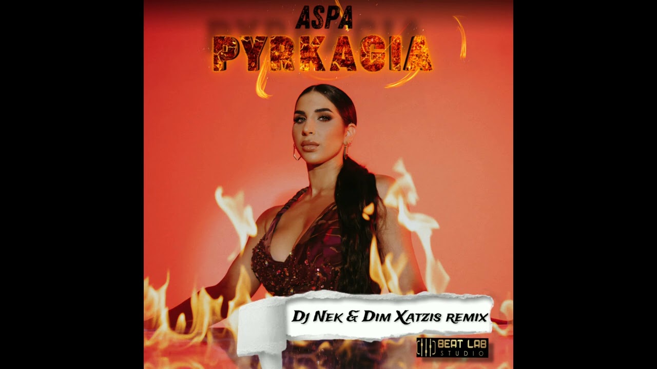 Aspa - Pyrkagia (Dj Nek & Dim Xatzis Remix)