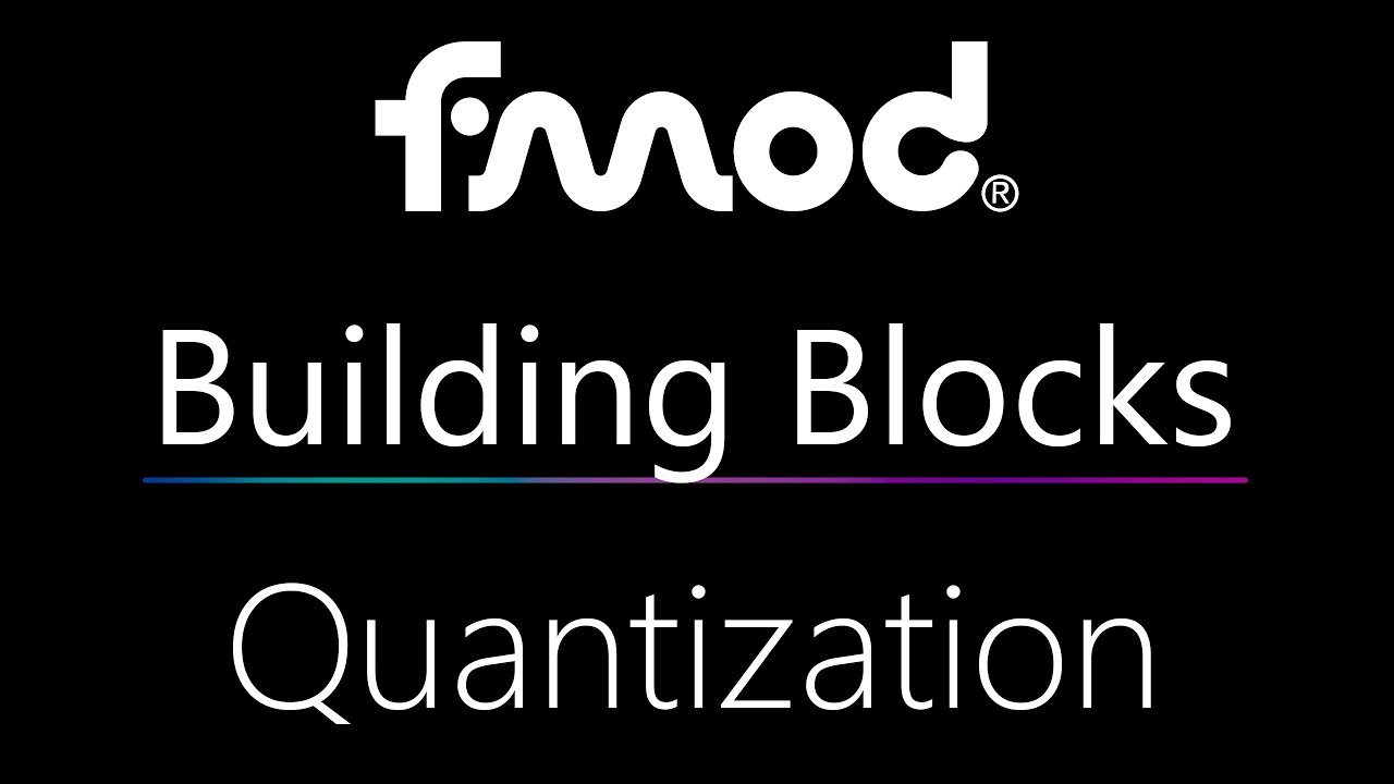 Строительные блоки FMOD: квантование