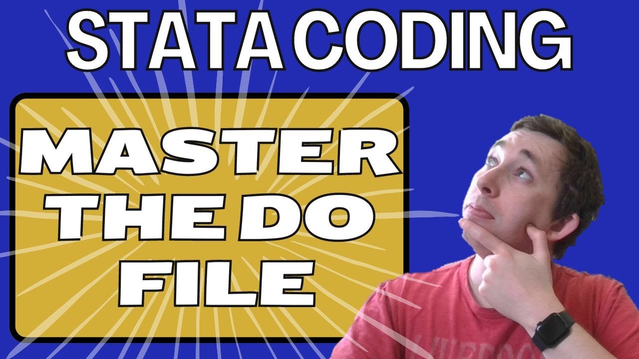 Master the Stata Do File to Save, Update, and Re-run Your Work!