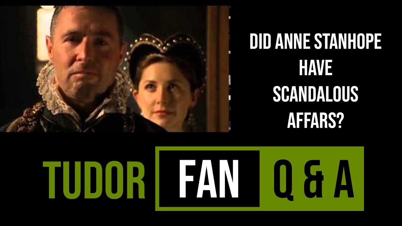 Did Anne Stanhope, Edward Seymour's wife, really have scandalous affairs?  - Tudor Fan Q&A