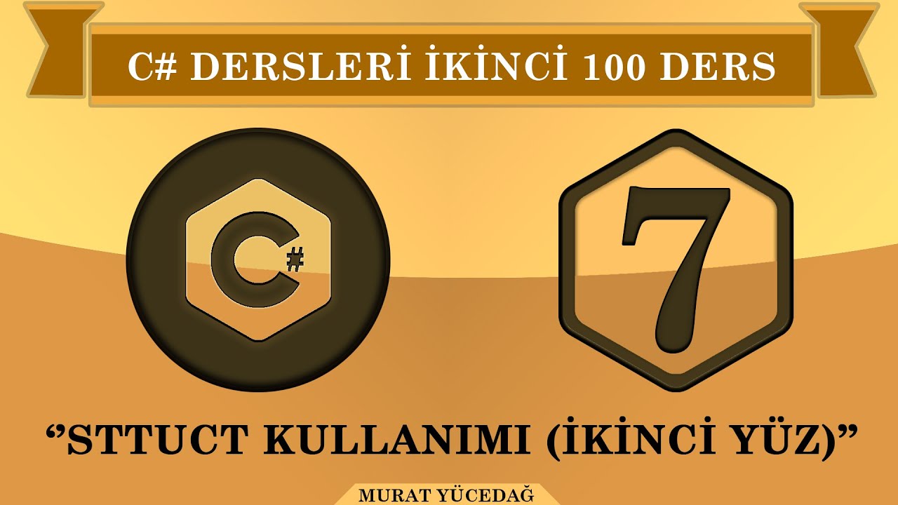 C# Ders 7 Struct Kullanımı (ikinci 100)