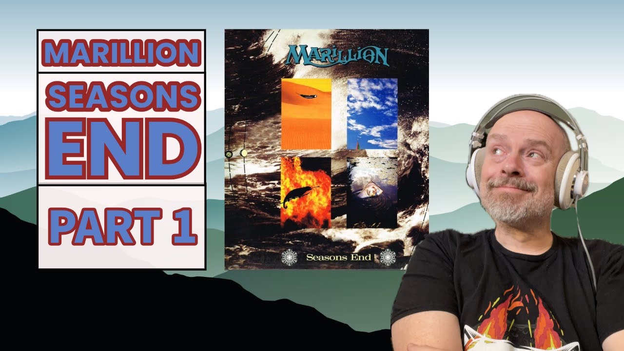 Let's Listen to Marillion: Seasons End, Part 1