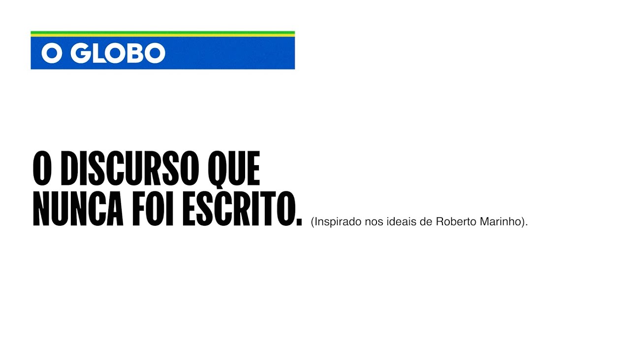 Campanha 100 anos do jornal O GLOBO: Discurso