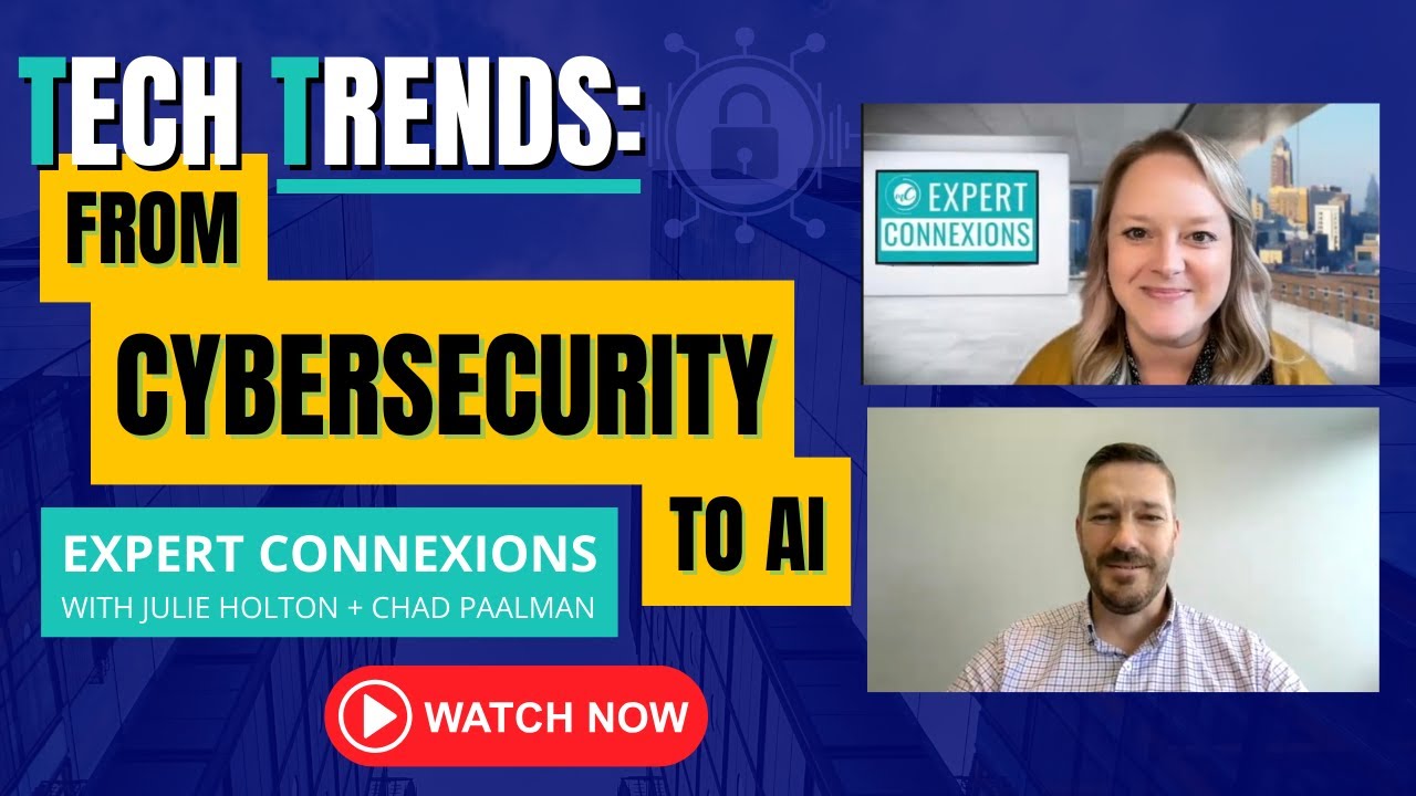 Tech Trends: From Cybersecurity to AI | Expert Connexions