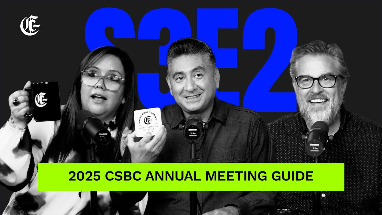 United in Prayer & On Mission: Your 2025 CSBC Annual Meeting Guide | S3E2