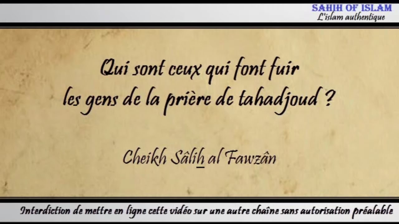 Qui sont ceux qui font fuir les gens de la prière de tahadjoud ? - Cheikh Sâlih al Fawzân