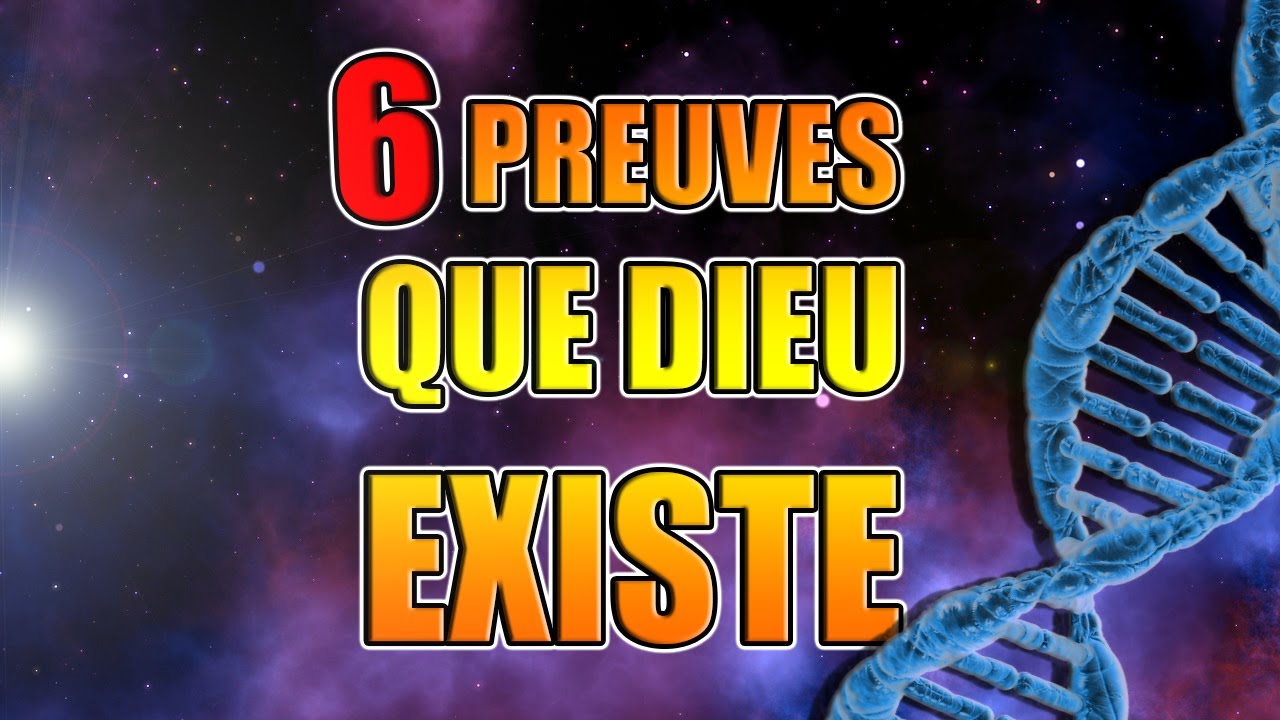 6 PREUVES QUE DIEU EXISTE