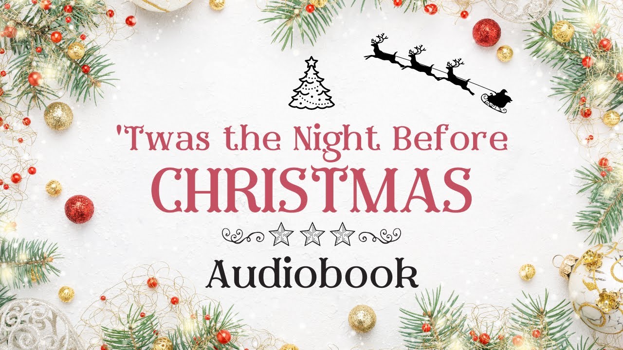'Twas the Night Before Christmas by Clement Clarke Moore - Full Audiobook | Christmas Stories