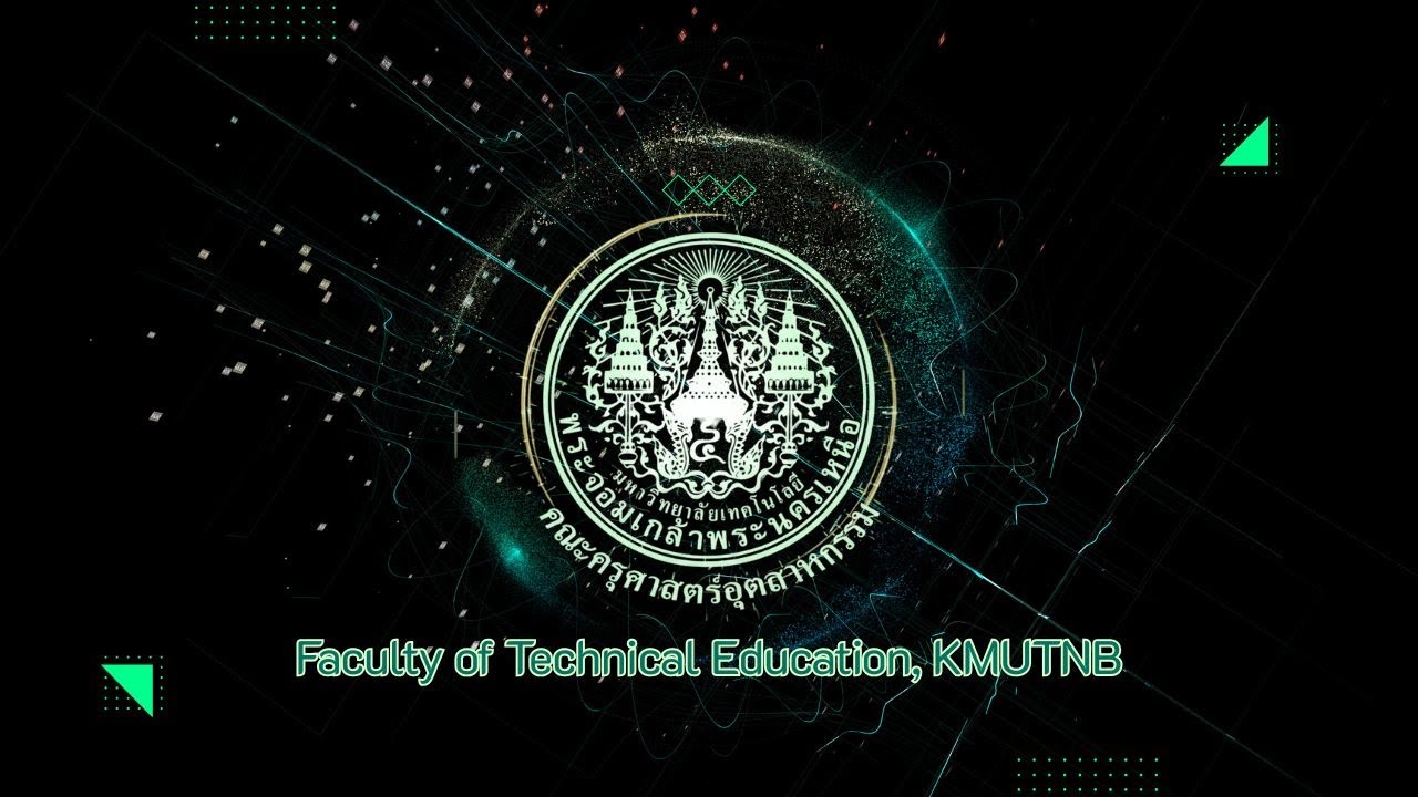Introducing the Faculty of Technical Education, KMUTNB