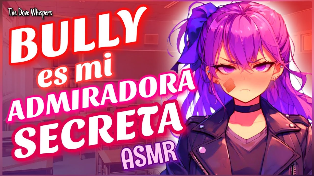 Hora de ponerte en tu lugar 💌~BULLY es tu Admiradora secreta ~ ASMR Roleplay Anime