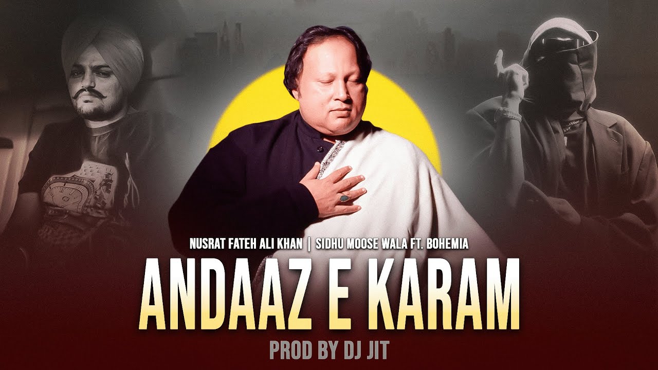 Andaaz E Karam (Mashup) | Sidhu Moose Wala Ft.Bohemia | Nusrat Fateh Ali Khan | Prod.By Dj Jit