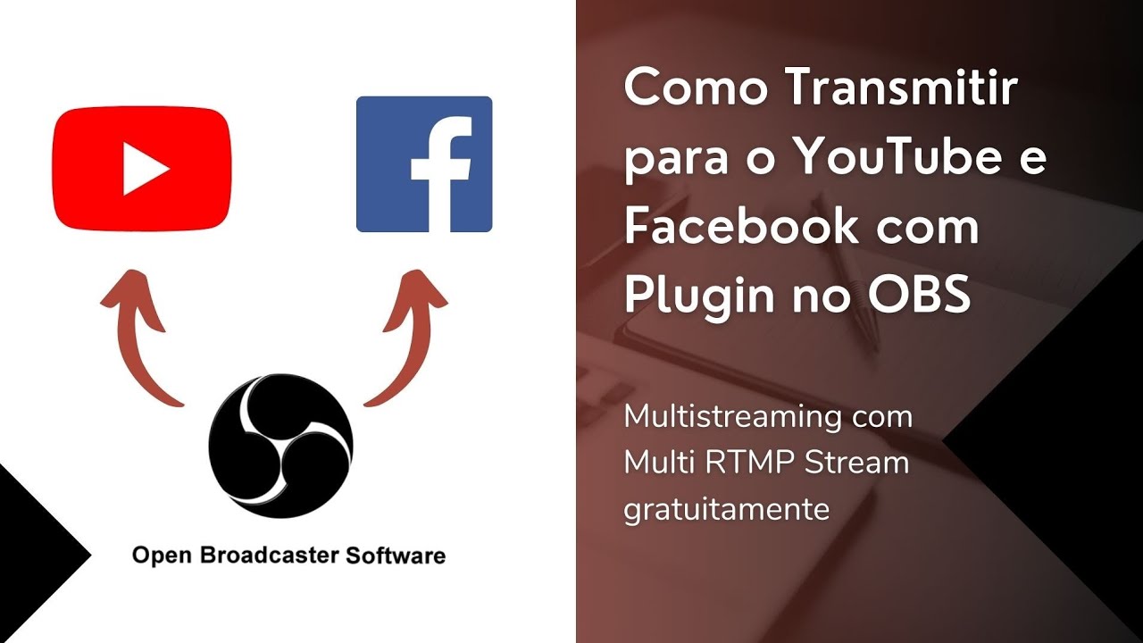 Como Transmitir para o YouTube e Facebook ao mesmo tempo pelo OBS Studio