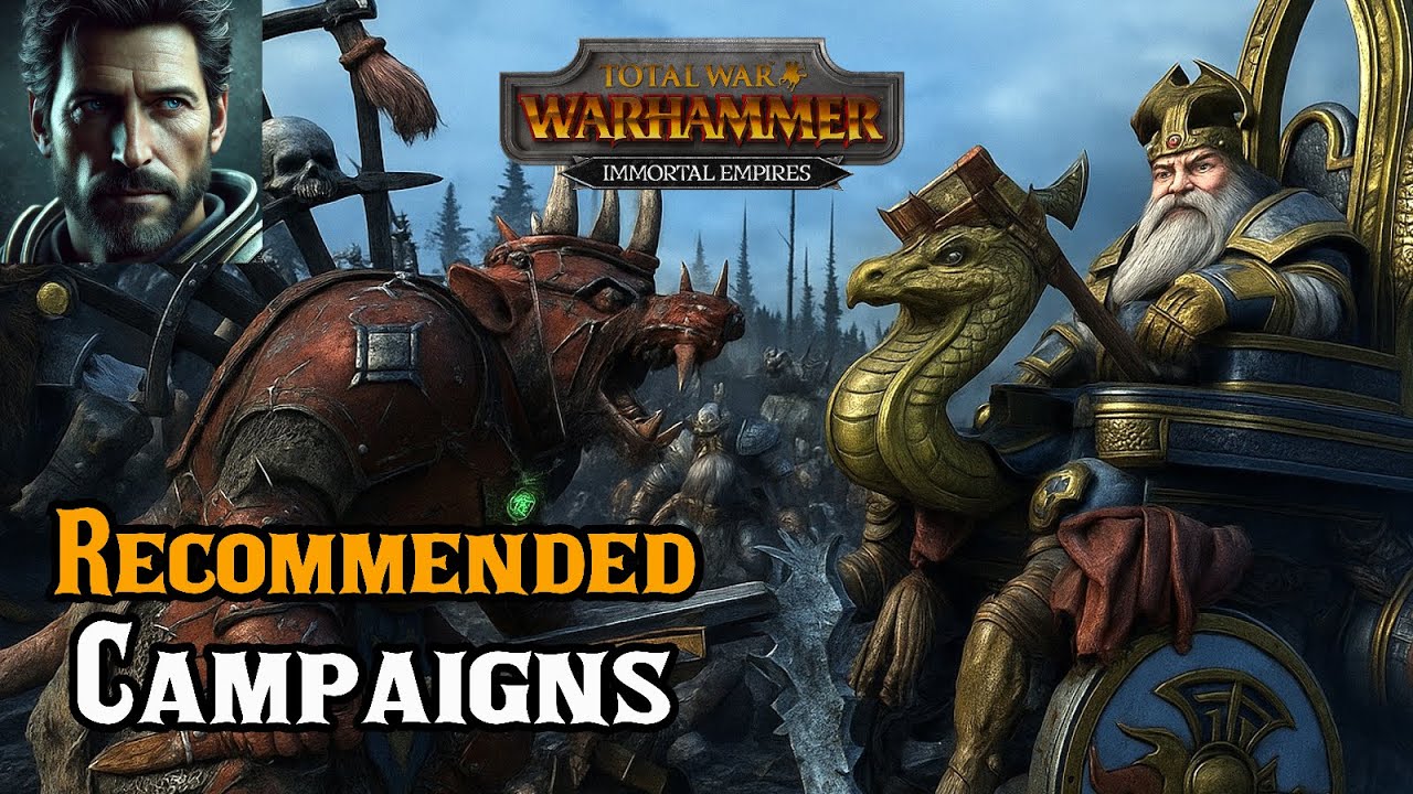 Immortal Empires: Recommended CAMPAIGNS! – Total War: Warhammer 3 Patch 7.0