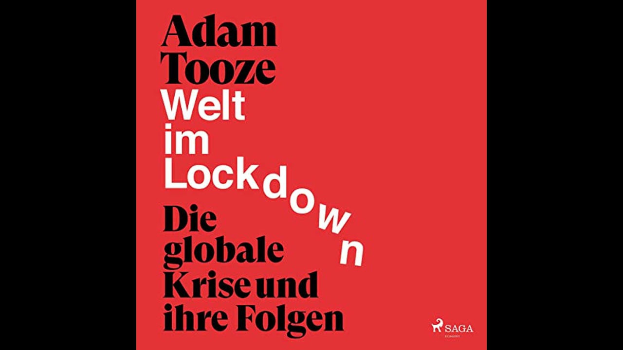 Welt im Lockdown - die globale Krise und ihre Folgen von Adam Tooze | Vollst&auml;ndiges H&ouml;rbuch