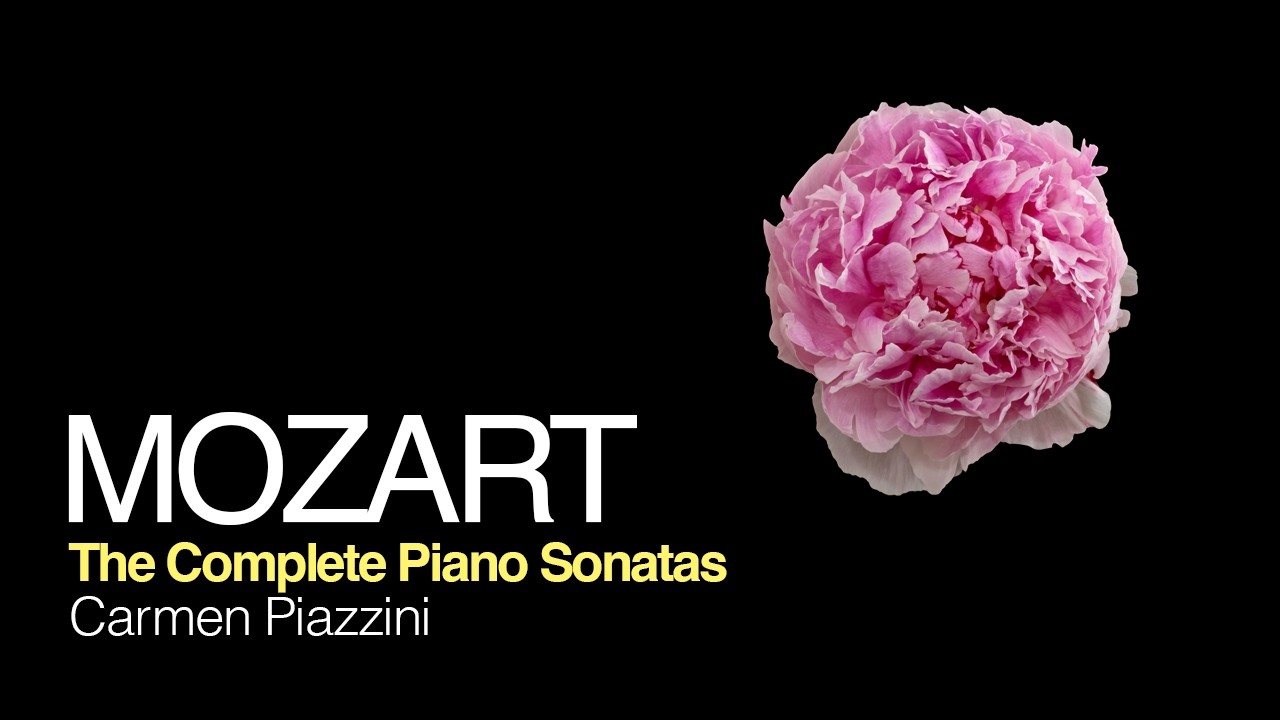 Mozart - The Complete Piano Sonatas - Carmen Piazzini (Full Album)