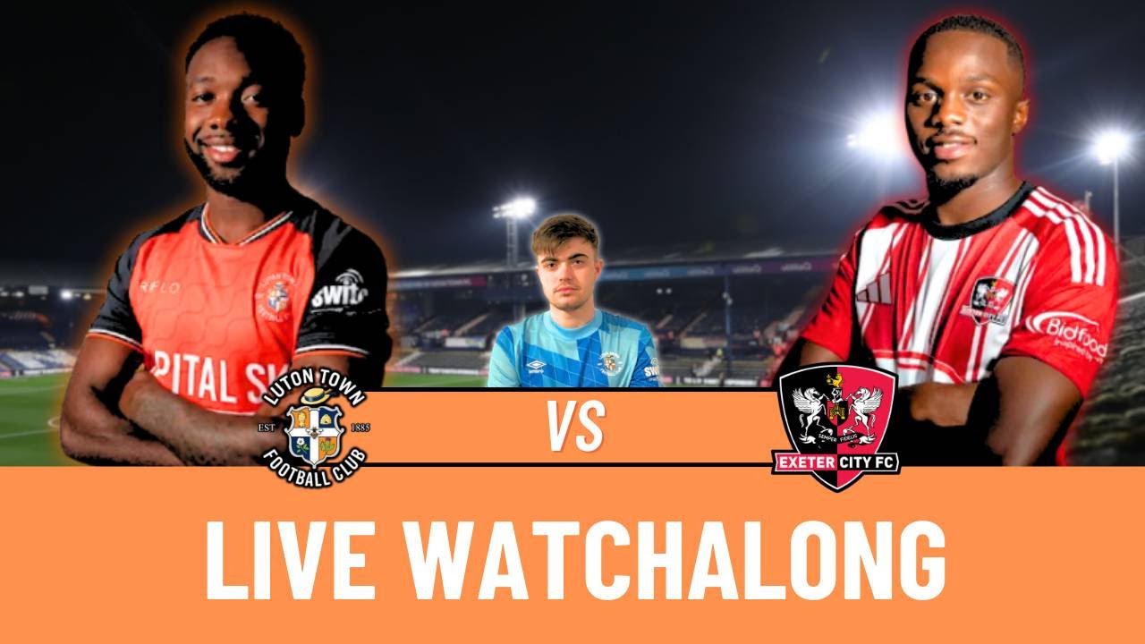 Luton Town 3-2 Exeter City | EFL League One 2025/26 | LIVE Watchalong