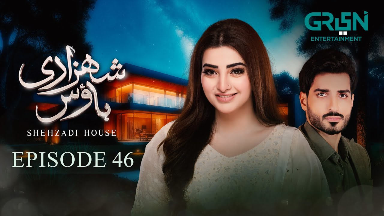 Shehzadi House Episode 46 | Nawal Saeed - Omer Shahzad | Green TV Dramas