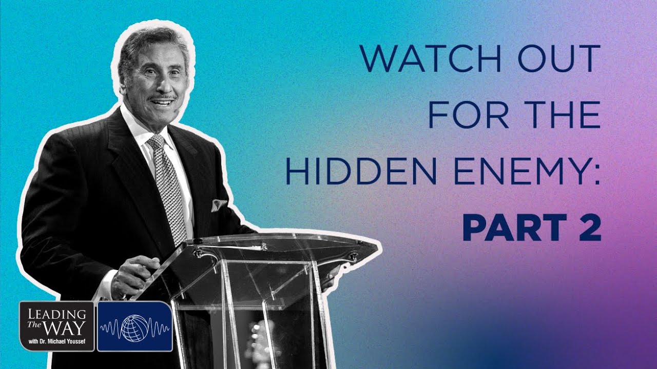 Watch Out For The Hidden Enemy: Part 2 | Dr. Michael Youssef