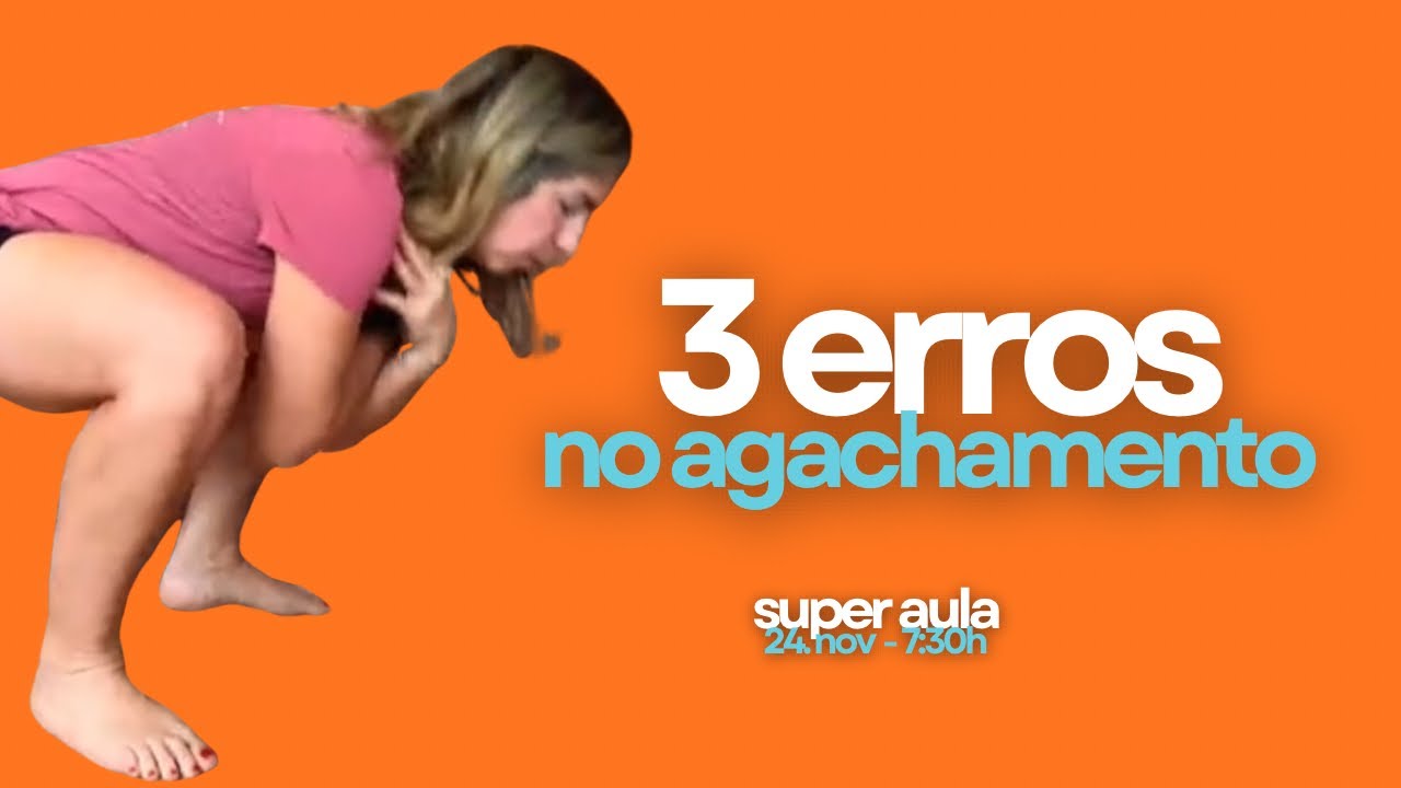 ERROS NO AGACHAMENTO 
