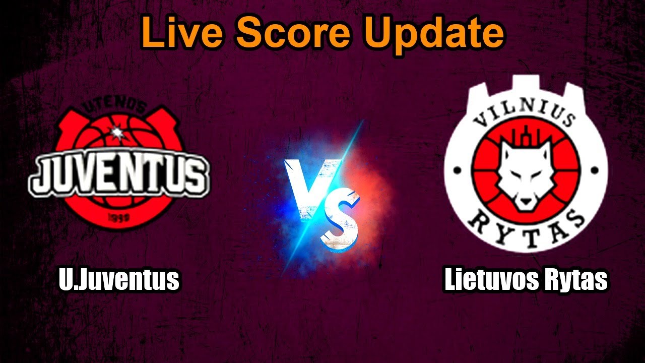 U.Juventus vs Lietuvos Rytas Live Score - Lithuania krepsinio lyga