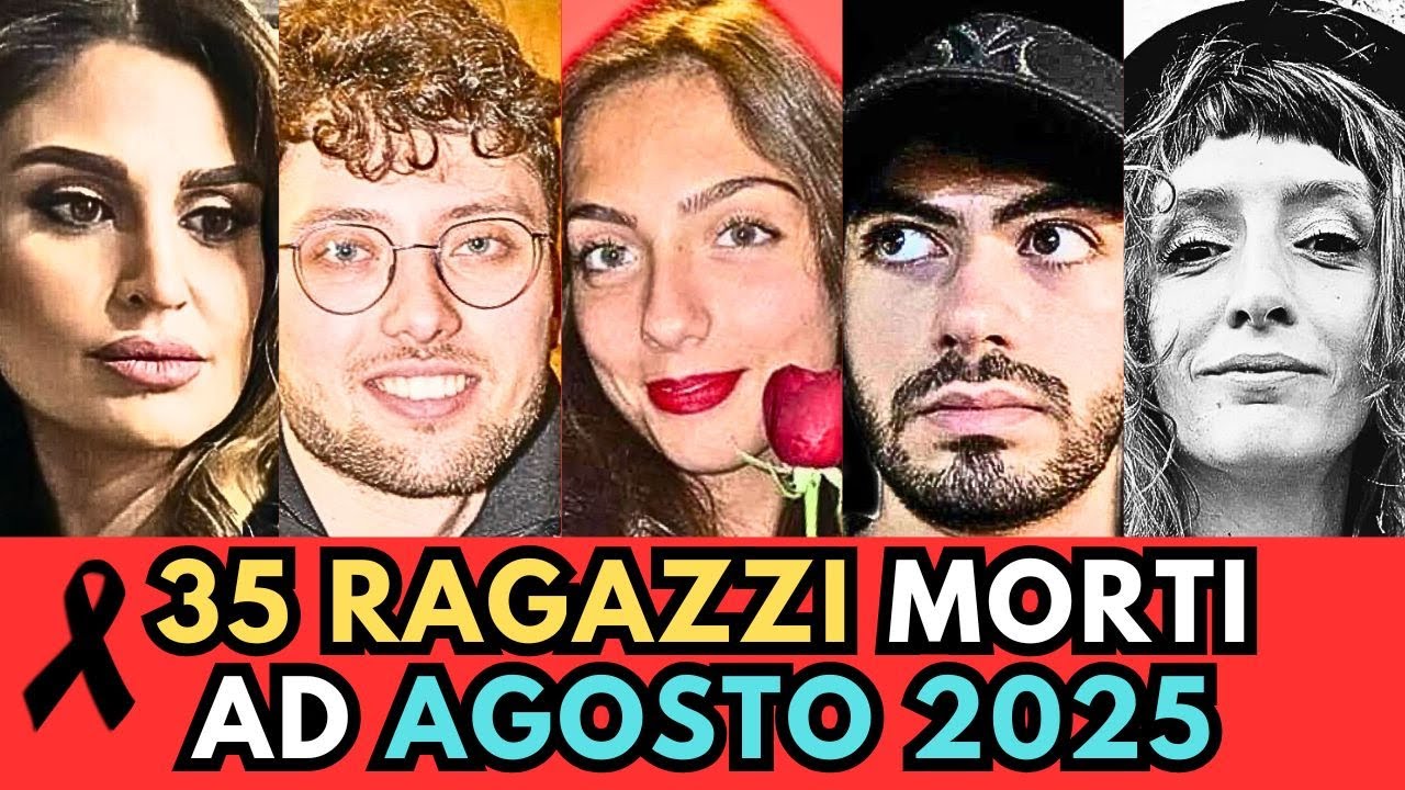 35 RAGAZZI Italiani MORTI ad AGOSTO 2025