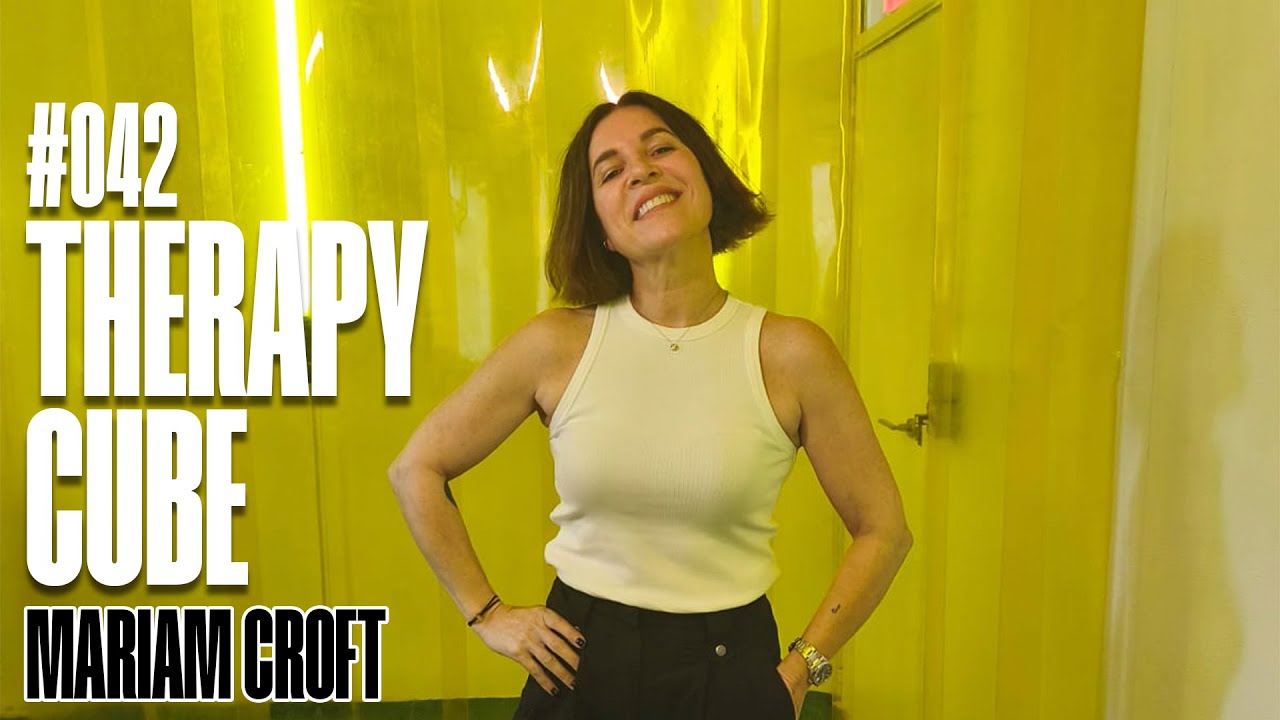 Mariam Croft  - Therapy Cube #042