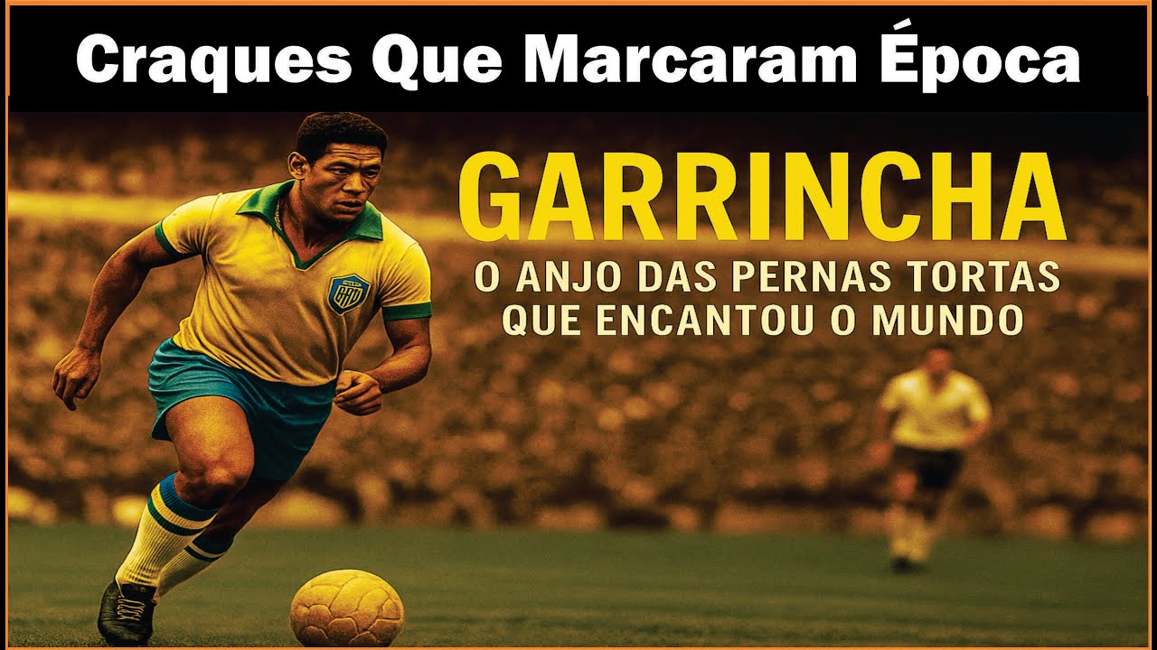GARRINCHA: O ANJO DAS PERNAS TORTAS QUE ENCANTOU O MUNDO #garrincha #futebol #alegria #história