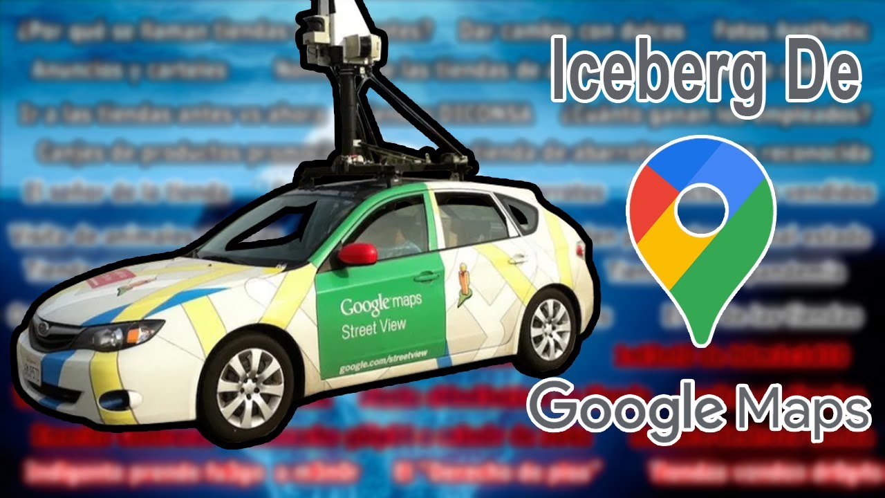 Iceberg De Google Maps