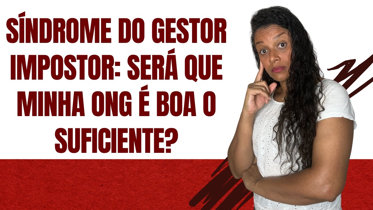 Síndrome do gestor impostor: será que minha ONG é boa o suficiente?