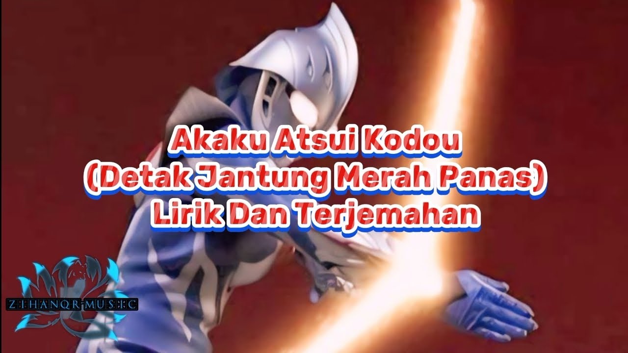 Ultraman Nexus ed song 3 [ Akaku Atsui Kodou - Rina Aiuchi ] Lirik Dan Terjemahan