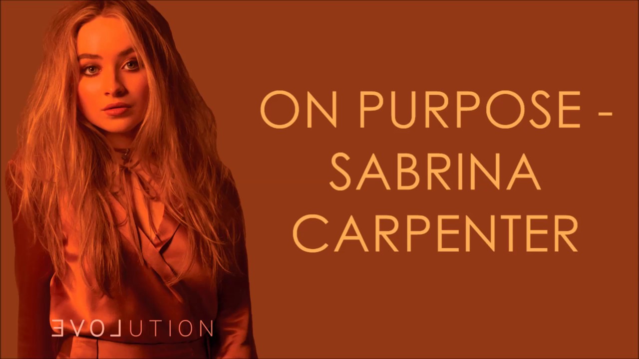 Sabrina Carpenter - On Purpose (Lyrics)