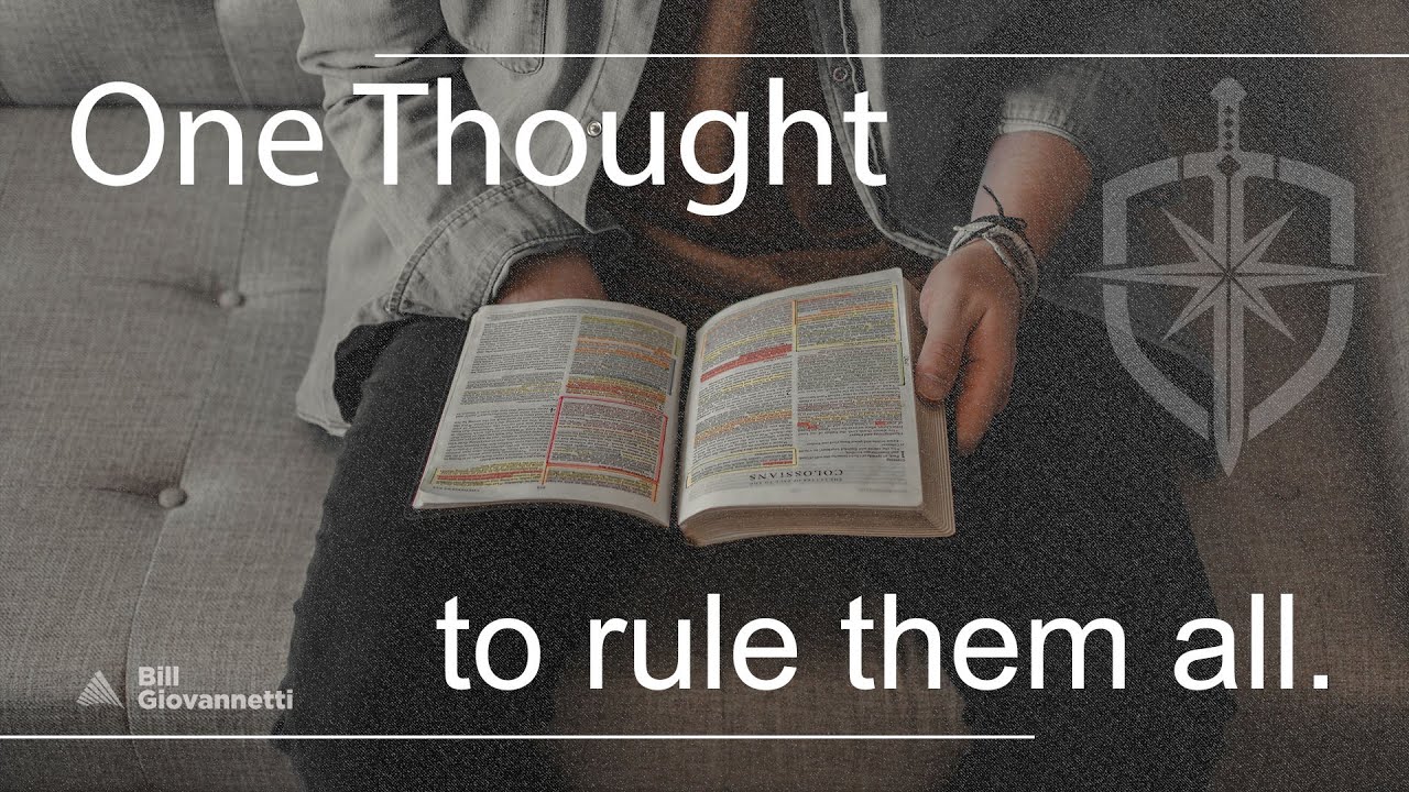 ONE THOUGHT TO RULE THEM ALL | The Christian in Complete Armor