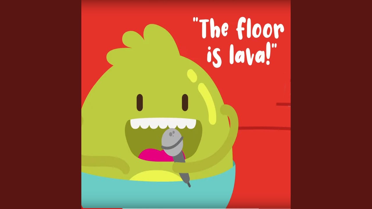 The Floor is Lava