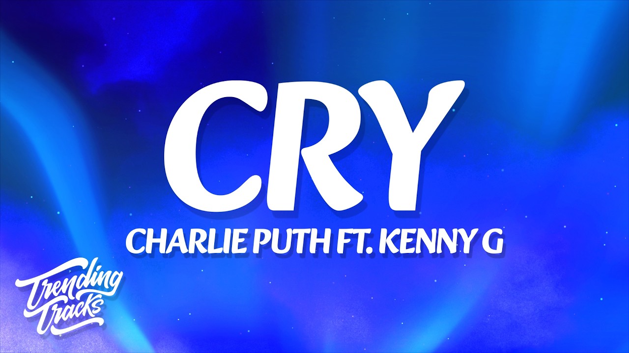 Charlie Puth - Cry (Lyrics)