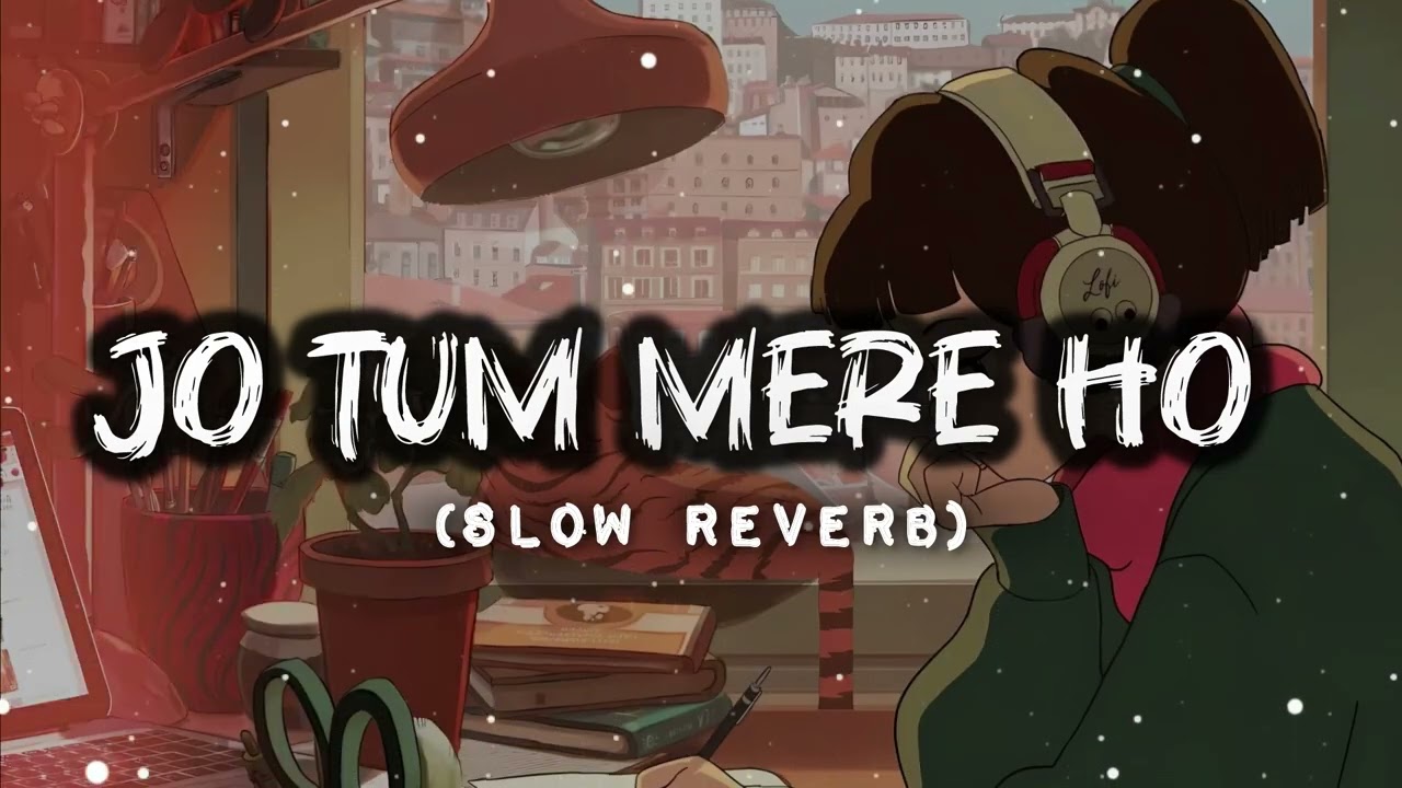 Anuv Jain - JO TUM MERE HO (Lyrics)