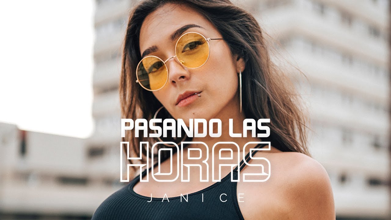 JANICE - Pasando las Horas I Video Oficial