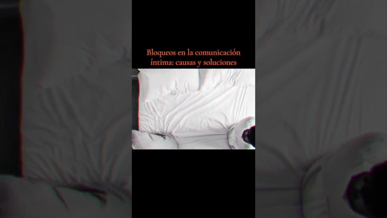 Bloqueos en la comunicaci&oacute;n &iacute;ntima: causas y soluciones