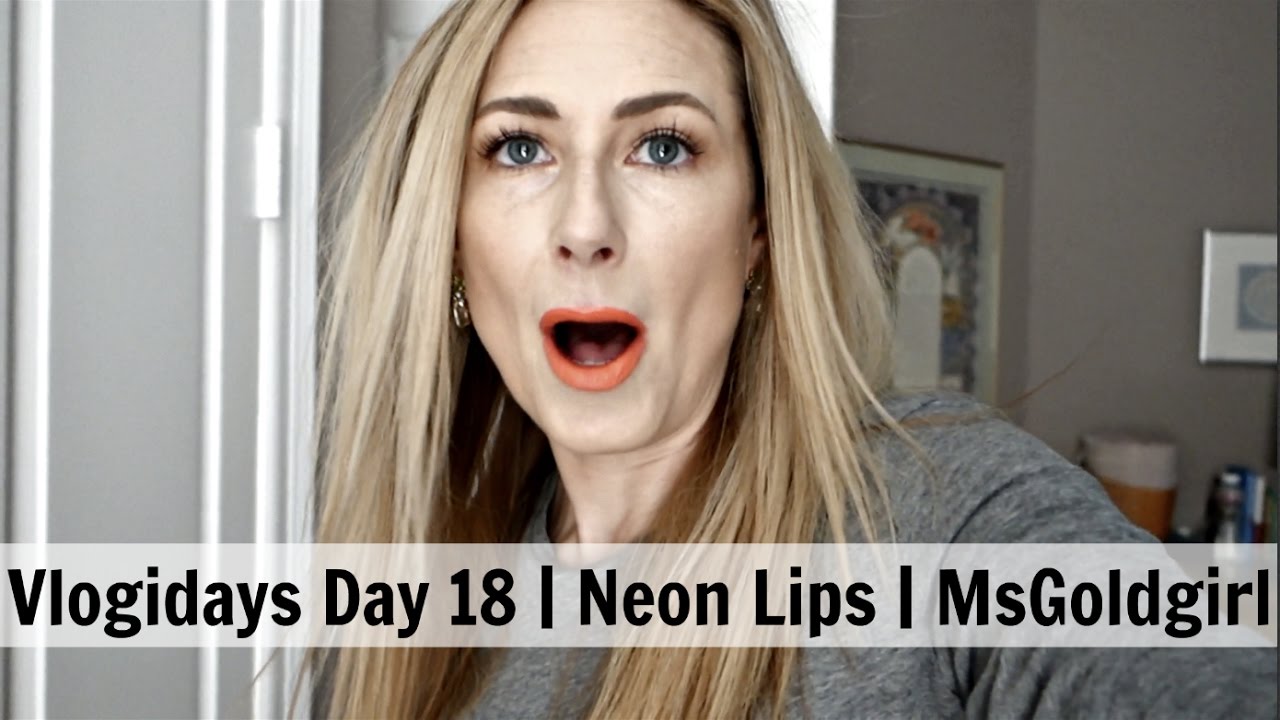 Vlogidays 2016 Day 18 | Neon Lips 👄 | MsGoldgirl