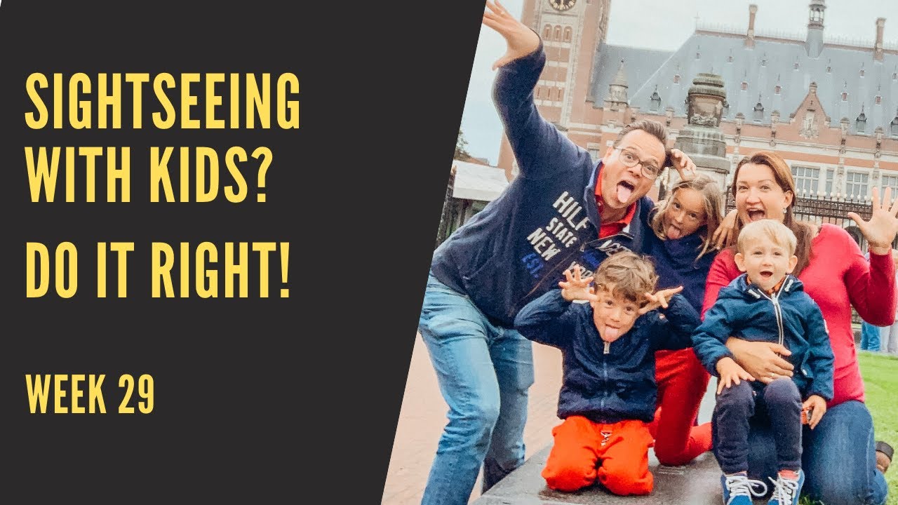 Sightseeing with kids? Do it right! // WEEK 28 - The Netherlands - The Hague