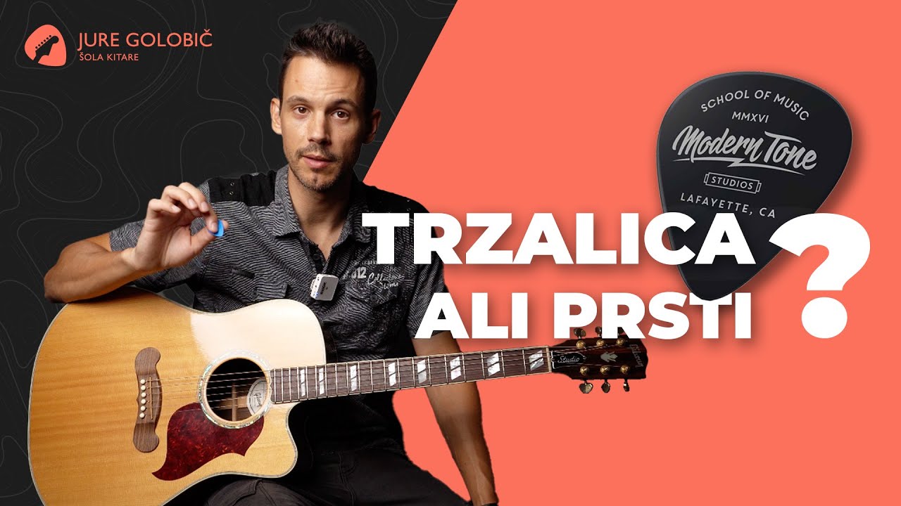 Učenje kitare - Trzalica ali prsti, kako začeti?