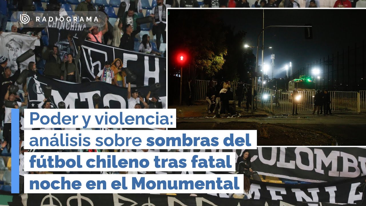 Poder y violencia: análisis sobre sombras del fútbol chileno tras fatal noche en el Monumental (RD)