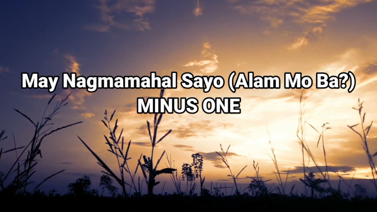 May Nagmamahal Sayo (Alam mo ba?) | MINUS ONE