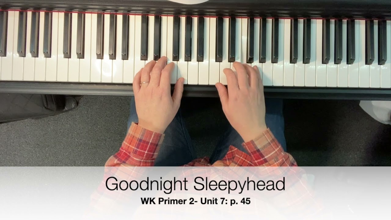 WK Primer 2-Unit 7: p. 45 Goodnight Sleepyhead